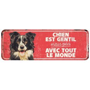 PANNEAU CHIEN EST GENTIL MAIS PAS AVEC TOUT LE MONDE