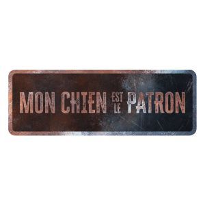 PLAQUE MON CHIEN EST LE PATRON